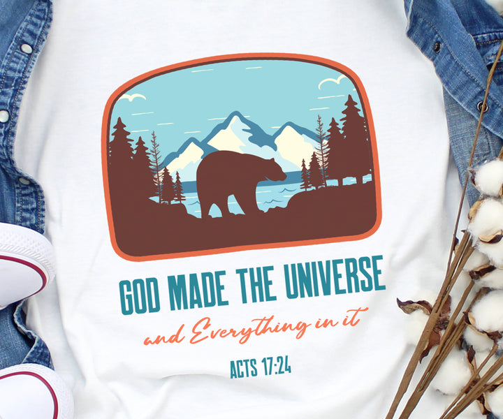 God made the universe and everything in it - Acts 17:24