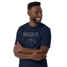 Load image into Gallery viewer, "Nailed It. Col 2:14 - He has taken our sin away. Nailing it to the cross." Gildan Short-Sleeve Unisex T-Shirt