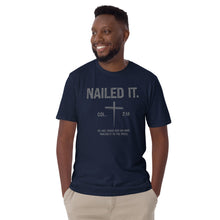 Load image into Gallery viewer, "Nailed It. Col 2:14 - He has taken our sin away. Nailing it to the cross." Gildan Short-Sleeve Unisex T-Shirt