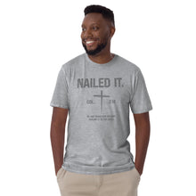 Load image into Gallery viewer, "Nailed It. Col 2:14 - He has taken our sin away. Nailing it to the cross." Gildan Short-Sleeve Unisex T-Shirt