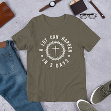 Load image into Gallery viewer, "A Lot Can Happen In 3 Days" Unisex Bella + Canvas t-shirt