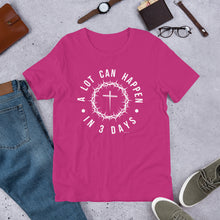 Load image into Gallery viewer, "A Lot Can Happen In 3 Days" Unisex Bella + Canvas t-shirt