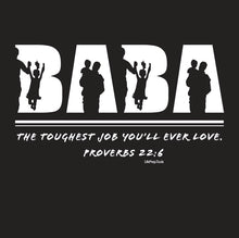 Load image into Gallery viewer, Baba - The Toughest Job You'll Ever Love - Proverbs 22:6 Unisex t-shirt