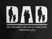 Load image into Gallery viewer, "Dad - The Toughest Job You'll Ever Love - Proverbs 22:6" Unisex t-shirt