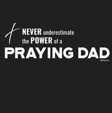 Load image into Gallery viewer, "Never Underestimate the Power of a Praying Dad" Unisex t-shirt