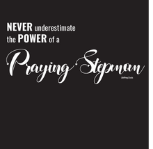 Load image into Gallery viewer, "Never Underestimate the Power of a Praying Stepmom" Bella+Canvas t-shirt