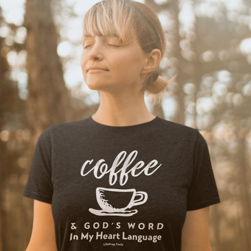Coffee and God’s Word in my Heart Language, Coffee and Jesus Tshirt, Bible Shirt, Coffee Shirt, Jesus and Coffee, Christian Tees