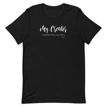 Load image into Gallery viewer, My Creator Is Greater Than My Critics Short-Sleeve Unisex T-Shirt