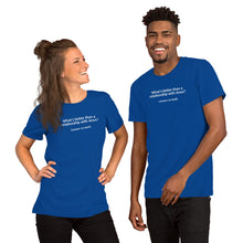 Load image into Gallery viewer, "What's better than..." Short-Sleeve Unisex T-Shirt