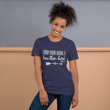 Load image into Gallery viewer, Find Your Tribe and Love Them Hard - Ruth 1:16 - Unisex T-Shirt