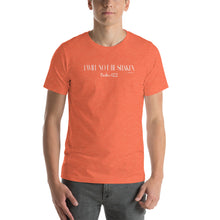 Load image into Gallery viewer, I Will Not Be Shaken Psalm 62:2 Short-Sleeve Unisex T-Shirt