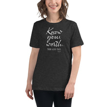 Load image into Gallery viewer, Know Your Worth Women&#39;s Relaxed T-Shirt

