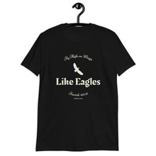 Load image into Gallery viewer, Fly High on Wings like Eagles - Isaiah 40:31 - Short-Sleeve Unisex T-Shirt - Tee Shirt, Christian Gift