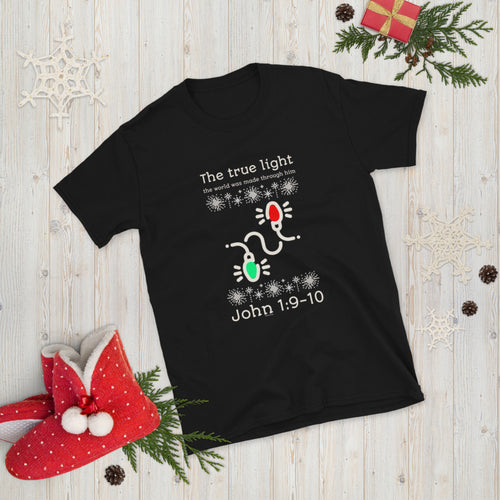 The True Light, Light tshirt, Christian Shirt, Christmas Shirt,  Light Of Christ, Be The Good, Religious Mom Shirt, Christmas Pajamas