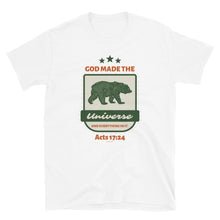 Load image into Gallery viewer, God made the universe and everything in it, Bear design on light colored shirts