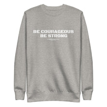 Load image into Gallery viewer, 1 Corinthians 16:13 - Be courageous. Be strong. - Unisex Fleece Pullover