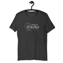 Load image into Gallery viewer, Made to Worship Short-Sleeve Unisex T-Shirt