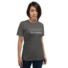 Load image into Gallery viewer, "Not everyone will love you back. Love anyway." Unisex t-shirt
