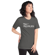 Load image into Gallery viewer, "Never underestimate the power of a Praying Mom" Short-sleeve unisex t-shirt