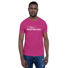 Load image into Gallery viewer, "Never Underestimate the Power of a Praying Dad" Unisex t-shirt