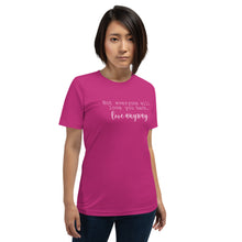 Load image into Gallery viewer, "Not everyone will love you back. Love anyway." Unisex t-shirt