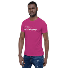Load image into Gallery viewer, "Never Underestimate the Power of a Praying Dad" Unisex t-shirt