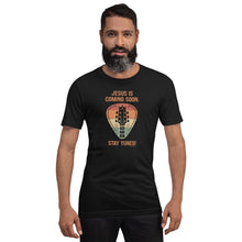 Load image into Gallery viewer, "Jesus is Coming Soon. Stay Tuned!" Unisex t-shirt