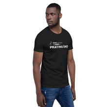 Load image into Gallery viewer, "Never Underestimate the Power of a Praying Dad" Unisex t-shirt