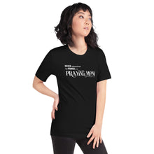 Load image into Gallery viewer, "Never underestimate the power of a Praying Mom" Short-sleeve unisex t-shirt