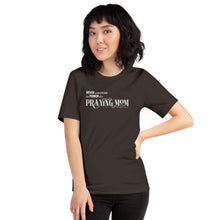 Load image into Gallery viewer, "Never underestimate the power of a Praying Mom" Short-sleeve unisex t-shirt