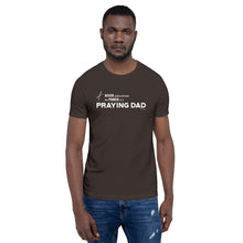 Load image into Gallery viewer, "Never Underestimate the Power of a Praying Dad" Unisex t-shirt