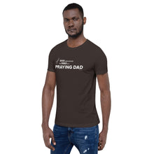 Load image into Gallery viewer, "Never Underestimate the Power of a Praying Dad" Unisex t-shirt