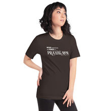 Load image into Gallery viewer, "Never underestimate the power of a Praying Mom" Short-sleeve unisex t-shirt