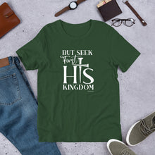 Load image into Gallery viewer, "But seek first His Kingdom." Unisex t-shirt