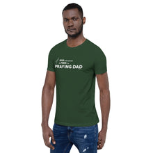 Load image into Gallery viewer, "Never Underestimate the Power of a Praying Dad" Unisex t-shirt