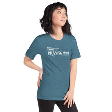 Load image into Gallery viewer, "Never underestimate the power of a Praying Mom" Short-sleeve unisex t-shirt