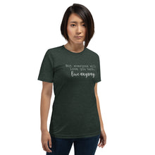 Load image into Gallery viewer, "Not everyone will love you back. Love anyway." Unisex t-shirt