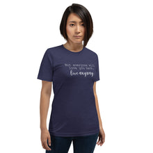 Load image into Gallery viewer, "Not everyone will love you back. Love anyway." Unisex t-shirt