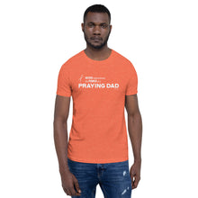 Load image into Gallery viewer, "Never Underestimate the Power of a Praying Dad" Unisex t-shirt