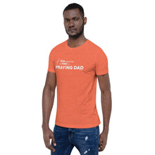 Load image into Gallery viewer, "Never Underestimate the Power of a Praying Dad" Unisex t-shirt