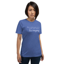 Load image into Gallery viewer, "Not everyone will love you back. Love anyway." Unisex t-shirt