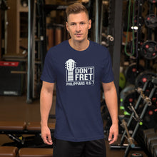 Load image into Gallery viewer, "Don't Fret - Philippians 4:6-7" Unisex t-shirt