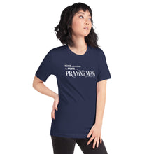 Load image into Gallery viewer, "Never underestimate the power of a Praying Mom" Short-sleeve unisex t-shirt