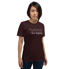 Load image into Gallery viewer, "Not everyone will love you back. Love anyway." Unisex t-shirt