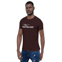Load image into Gallery viewer, "Never Underestimate the Power of a Praying Dad" Unisex t-shirt