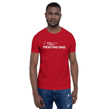 Load image into Gallery viewer, "Never Underestimate the Power of a Praying Dad" Unisex t-shirt