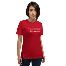 Load image into Gallery viewer, "Not everyone will love you back. Love anyway." Unisex t-shirt