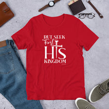 Load image into Gallery viewer, "But seek first His Kingdom." Unisex t-shirt