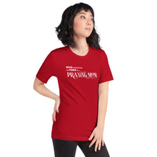 Load image into Gallery viewer, "Never underestimate the power of a Praying Mom" Short-sleeve unisex t-shirt