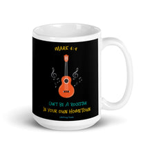 Load image into Gallery viewer, Can't Be A Rockstar In Your Own Hometown - Mark 6:4 - Mug